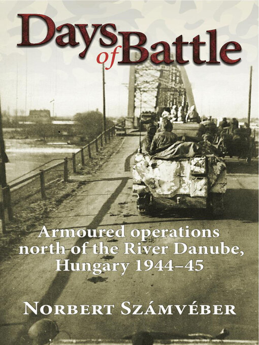 Title details for Days of Battle by Norbert Számvéber - Available